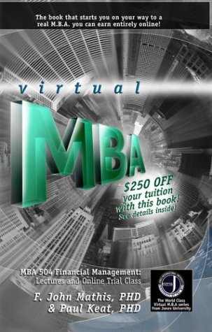 Beispielbild fr The Jones International University Virtual MBA: MBA 504 Financial Management: Lectures and Online Trial Class (World Class Virtual M.B.A. Series) zum Verkauf von Books From California
