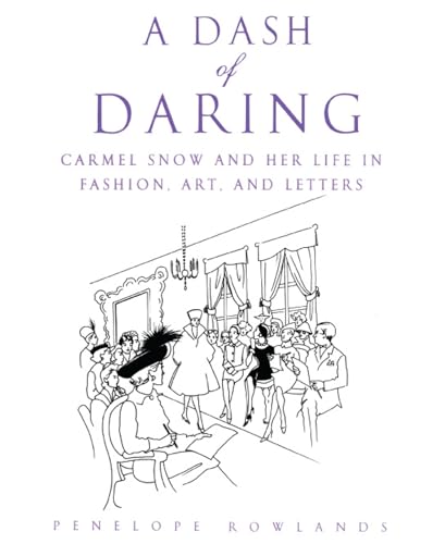 9780743480468: A Dash of Daring: Carmel Snow and Her Life In Fashion, Art, and Letters