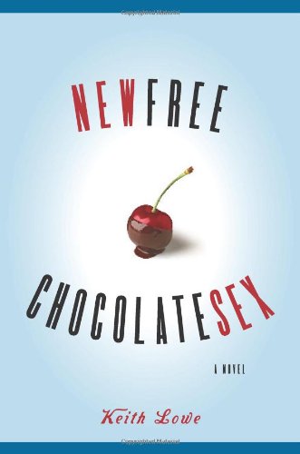 Imagen de archivo de New Free Chocolate Sex: A Novel a la venta por The Book Cellar, LLC