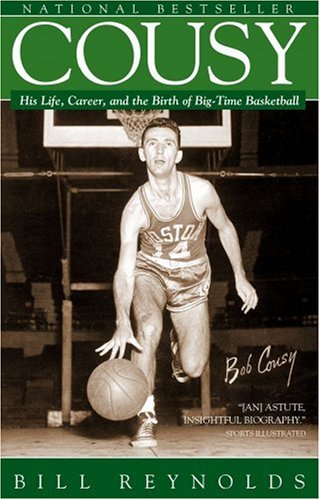 Stock image for Cousy: His Life, Career, and the Birth of Big-Time Basketball for sale by Wonder Book