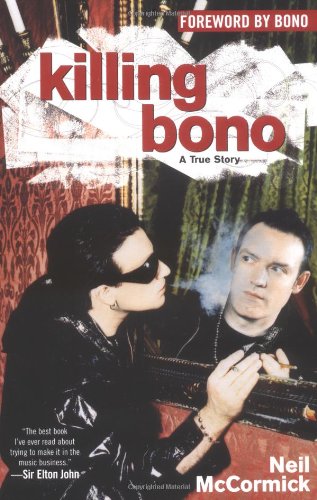 Beispielbild fr Killing Bono: I Was Bono's Doppelganger zum Verkauf von BooksRun