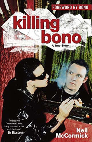 Killing Bono: I Was Bono's Doppelganger (9780743482486) by McCormick, Neil