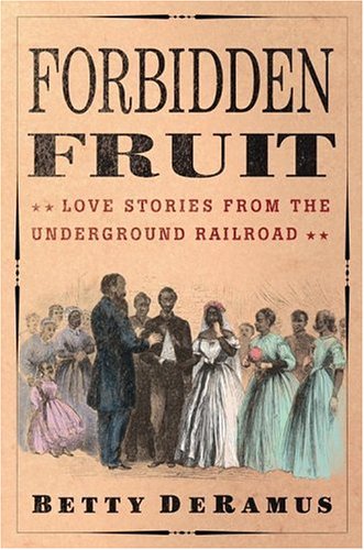Stock image for Forbidden Fruit: Love Stories from the Underground Railroad for sale by Aaron Books