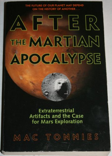 Imagen de archivo de After the Martian Apocalypse: Extraterrestrial Artifacts and the Case for Mars Exploration a la venta por dsmbooks