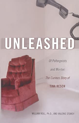 Beispielbild fr Unleashed: Of Poltergeists and Murder: The Curious Story of Tina Resch zum Verkauf von ThriftBooks-Dallas