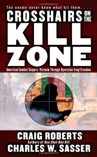 9780743482950: Crosshairs on the Kill Zone: American Combat Snipers, Vietnam through Operation Iraqi Freedom
