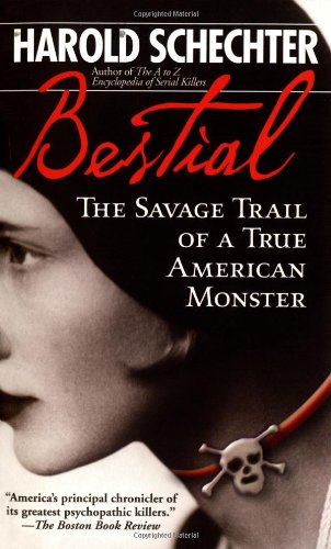 9780743483353: Bestial: The Savage Trail of a True American Monster