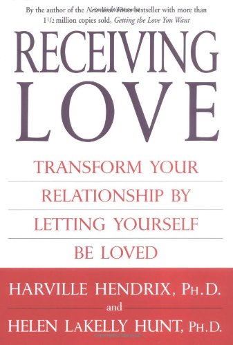 Stock image for Receiving Love : Transform Your Relationship by Letting Yourself Be Loved for sale by Better World Books