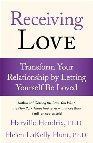 Beispielbild fr Receiving Love: Transform Your Relationship by Letting Yourself Be Loved zum Verkauf von Wonder Book