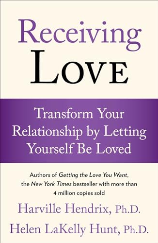 Stock image for Receiving Love: Transform Your Relationship by Letting Yourself Be Loved for sale by ThriftBooks-Dallas