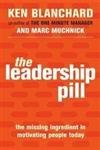Imagen de archivo de The Leadership Pill: The Missing Ingredient in Motivating People Today a la venta por Wonder Book