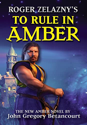 Roger Zelazny's To Rule In Amber (Amber Prequel) (9780743487092) by Betancourt, John Gregory; Roger, Zelazny