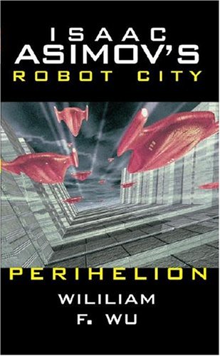 Imagen de archivo de Isaac Asimov's Robot City: Book 6: Perihelion a la venta por ThriftBooks-Atlanta