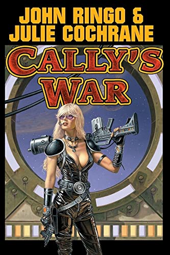 Cally's War (Posleen War Series #4) (9780743488457) by Ringo, John; Cochrane, Julie