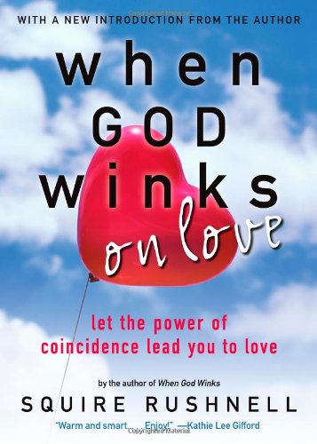 Beispielbild fr When God Winks on Love : Let the Power of Coincidence Lead You to Love zum Verkauf von Better World Books