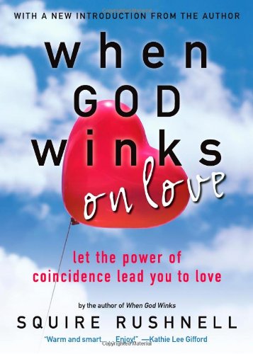 When God Winks on Love: Let the Power of Coincidence Lead You to Love