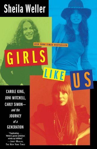 9780743491471: Girls Like Us: Carole King, Joni Mitchell, and Carly Simon--and the Journey of a Generation