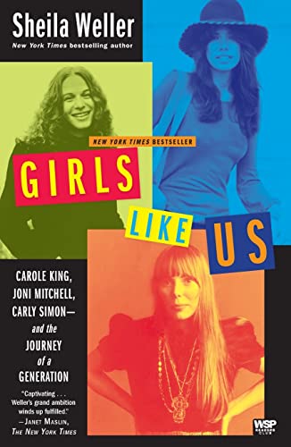 9780743491488: Girls Like Us: Carole King, Joni Mitchell, Carly Simon--and the Journey of a Generation