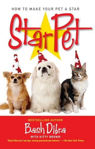 StarPet: How to Make Your Pet a Star (9780743491945) by Dibra, Bash