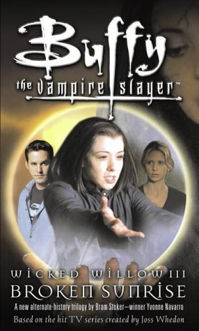 Beispielbild fr Wicked Willow: Broken Sunrise (Buffy the Vampire Slayer S.) zum Verkauf von WorldofBooks