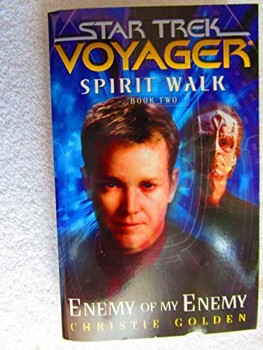 Enemy of My Enemy (Star Trek Voyager: Spirit Walk, Book 2) (9780743492577) by Golden, Christie