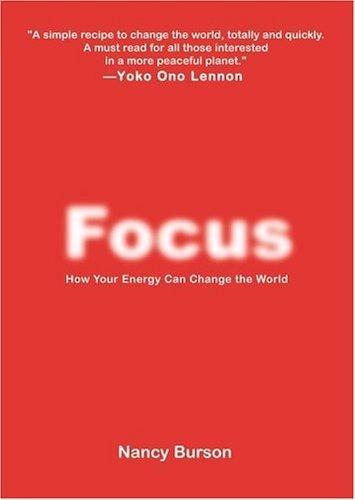 Beispielbild fr Focus: Using Your Energy to Change the World zum Verkauf von ThriftBooks-Dallas