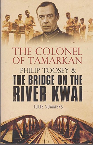 9780743495738: The Colonel of Tamarkan: Philip Toosey and the Bridge on the River Kwai