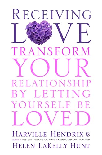 Beispielbild fr Receiving Love: Letting Yourself Be Loved Will Transform Your Relationship zum Verkauf von Reuseabook