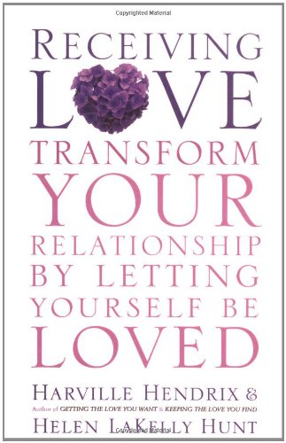 Imagen de archivo de Receiving Love: Letting Yourself Be Loved Will Transform Your Relationship a la venta por AwesomeBooks