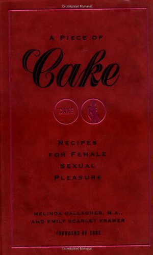 Stock image for A Piece of Cake. Recipes for Female Sexual Pleasure for sale by Valley Books