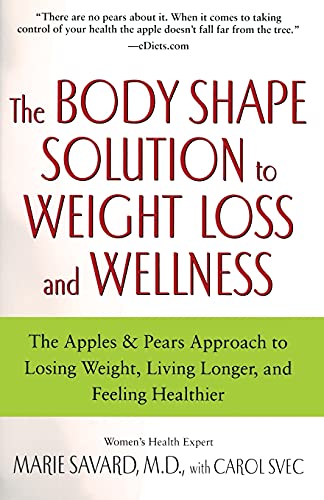 9780743497145: The Body Shape Solution to Weight Loss and Wellness: The Apples & Pears Approach to Losing Weight, Living Longer, and Feeling Healthier