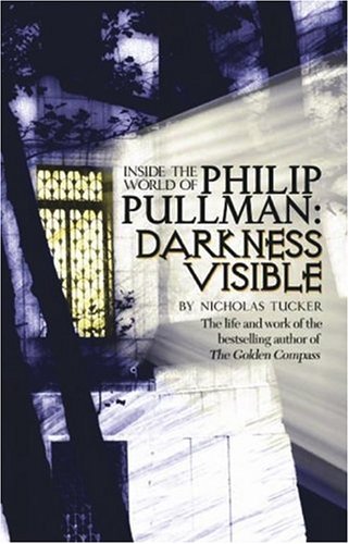 Beispielbild fr Philip Pullman: Darkness Visible: Inside the World of Philip Pullman zum Verkauf von Wonder Book