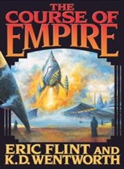 The Course of Empire (9780743498937) by Flint, Eric; Wentworth, K.D.