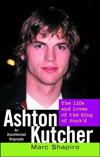 Stock image for Ashton Kutcher: The Life and Loves of the King of Punk'd for sale by ThriftBooks-Atlanta