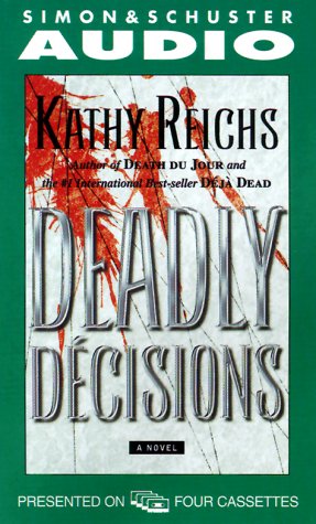 Deadly Decisions - Reichs, Kathy