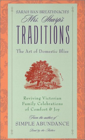 Sarah Ban Breathnach's Mrs. Sharp's Traditions: Art of Domestic Bliss (9780743504058) by Ban Breathnach, Sarah