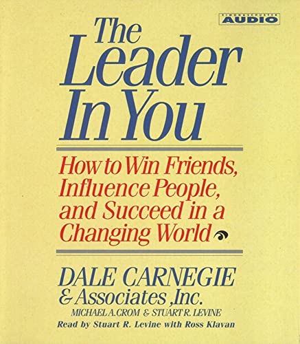 Stock image for The Leader In You: How To Win Friends Influence People And Succeed In A Completely Changed World for sale by BooksRun