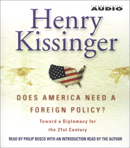 Does America Need a Foreign Policy?: A Personal History of America's Involvement in and Extrication from the Vietnam War (9780743504140) by Henry Kissinger