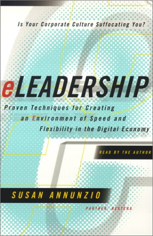 Stock image for Eleadership: Proven Techniques for Creating an Environment of Speed and Flexibility in the Digital Economy for sale by The Yard Sale Store