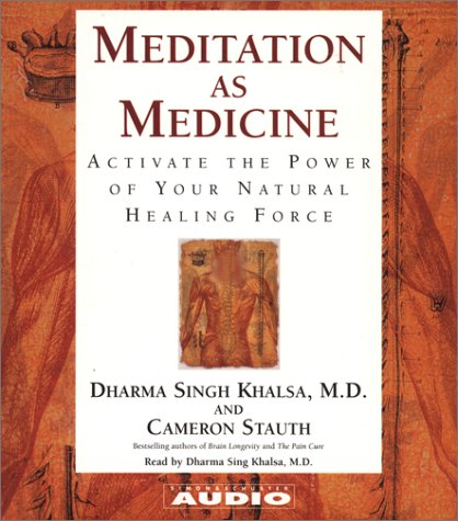 Meditation as Medicine: Activate the Power of Your Natural Healing Force (9780743504904) by Stauth, Cameron; Singh Khalsa, Dharma