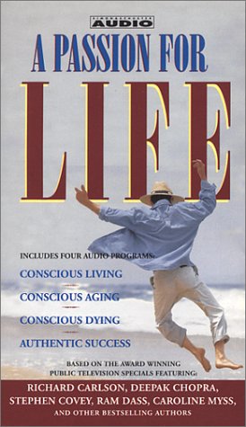 Imagen de archivo de A Passion for Life: Includes Four Audio Programs Conscious Living, Conscious Aging, Conscious Dying, Authentic Success a la venta por The Yard Sale Store