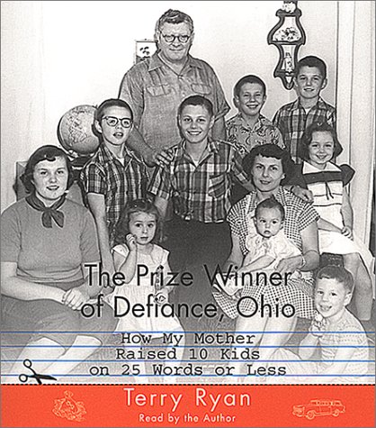 The Prize Winner of Defiance, Ohio: How My Mother Raised 10 Kids on 25 Words or Less