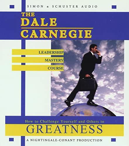 Stock image for The Dale Carnegie Leadership Mastery Course: How To Challenge Yourself and Others To Greatness for sale by The Yard Sale Store