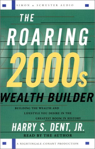 Imagen de archivo de The Roaring 2000s Wealth Builder: Building the Wealth and Lifestyle You Desire in the Greatest Boom in History a la venta por The Yard Sale Store