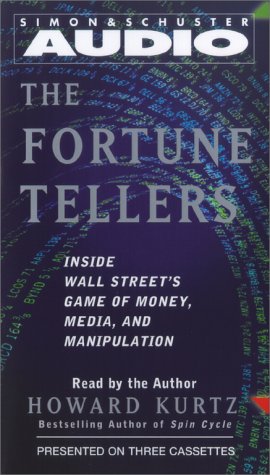 Stock image for The Fortune Tellers: Inside Wall Street's Game of Money, Media and Manipulation for sale by The Yard Sale Store