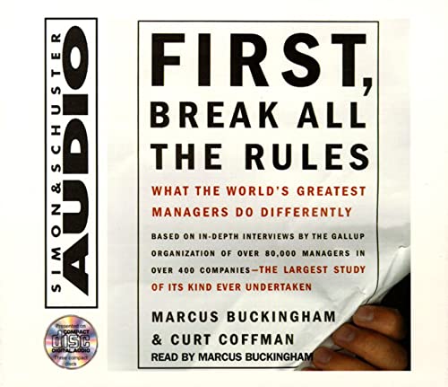 Stock image for First, Break All The Rules: What The Worlds Greatest Managers Do Differently for sale by Half Price Books Inc.