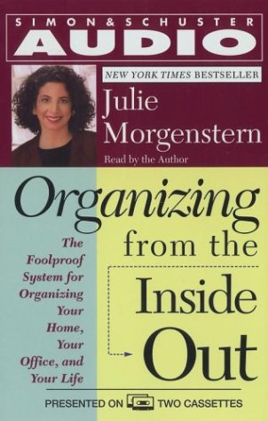 9780743517775: Organizing from the Inside Out: The Foolproof System for Organizing Your Home, Your Office, and Your Life
