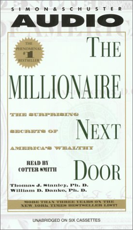 The Millionaire Next Door: The Surprising Secrets Of Americas Wealthy (9780743517836) by Stanley, Thomas J.; Danko, William D.