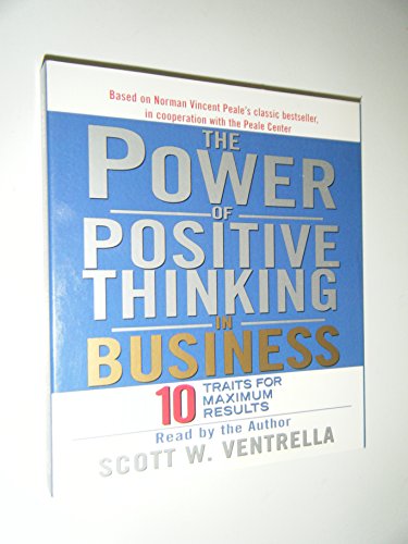 Beispielbild fr The Power of Positive Thinking in Business: 10 Traits for Maximum Results zum Verkauf von Wonder Book