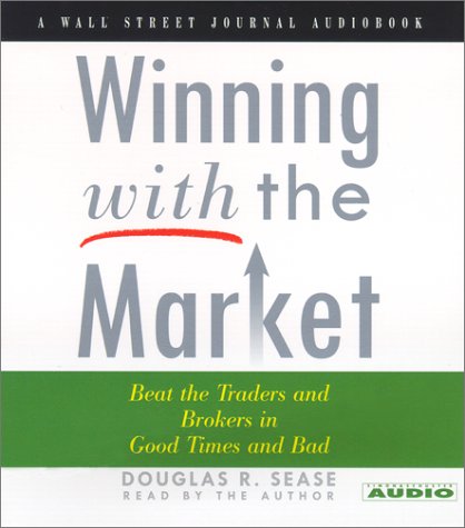 Beispielbild fr Winning With the Market: Beat the Traders and Brokers in Good Times and Bad zum Verkauf von The Yard Sale Store